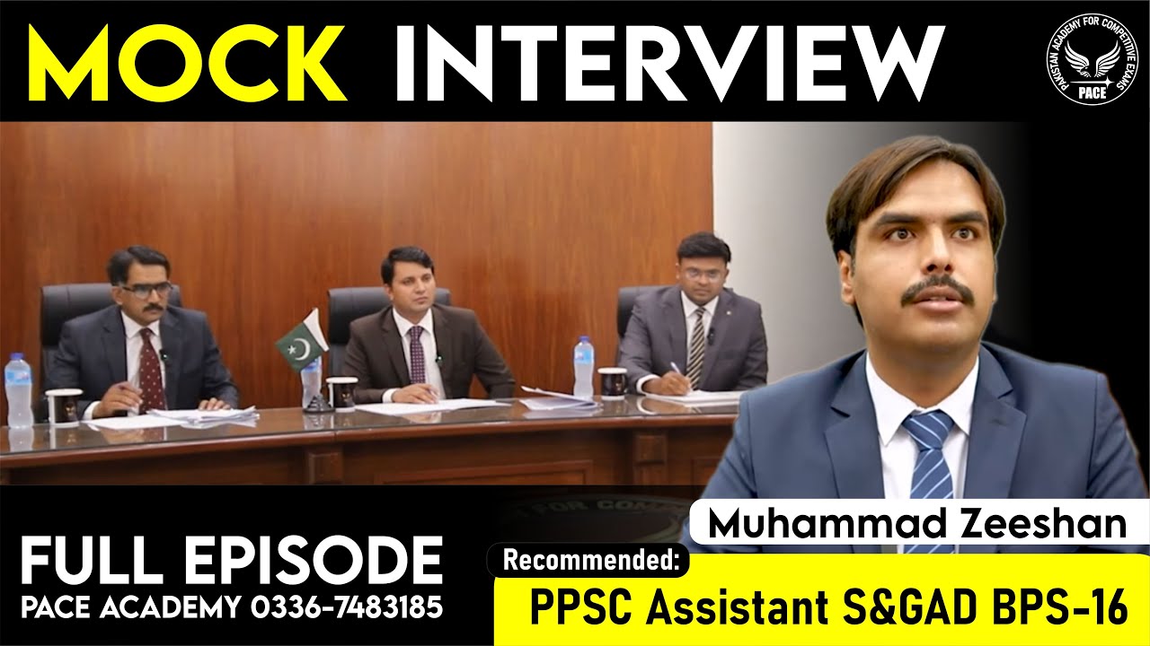 Zeeshan Mustafa(Assistant S&GAD (BPS-16) Recommended Complete Mock Interview Video |Pace Gk Academy