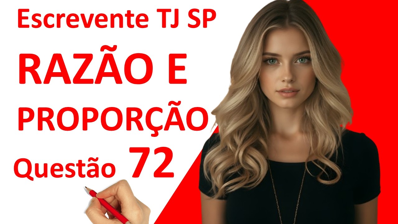 🚩 Vunesp CONCURSO ESCREVENTE RAZÃO PROPORÇÃO TJ-SP - matemática