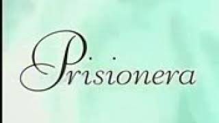 Prisionera Capitulo 16