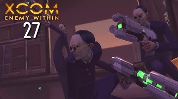 Mission 27: Too Many Thin Men - XCOM Enemy Within (Classic Difficulty)