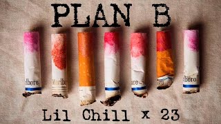 Lil Chill x 23 - Plan B (Lyric Video)