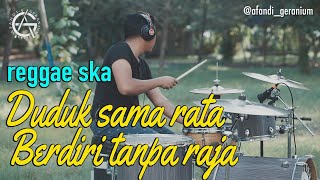 DUDUK SAMA RATA BERDIRI TANPA RAJA DRUM COVER