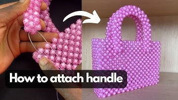 HOW TO ATTACH HANDLE TO A BEADED BAG //DIY BEADED BAG// BEGINNER FRIENDLY .
