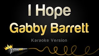 Gabby Barrett - I Hope Karaoke Version