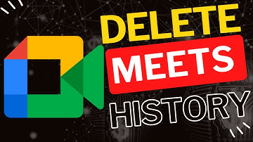 How to Delete All History in Google Meets App