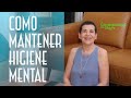 Como Mantener la Higiene Mental - Maytte