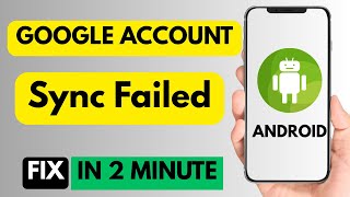How To Fix Google Account Sync Failed In Android phone