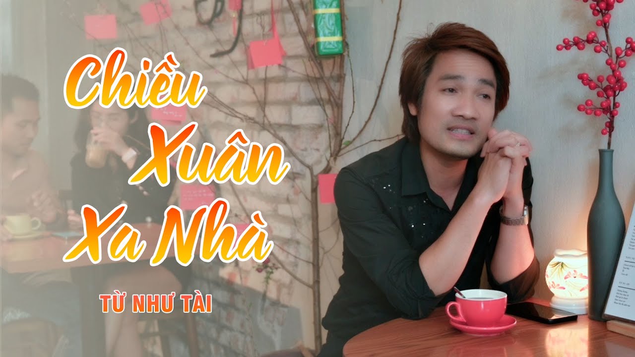 Chiều Xuân Xa Nhà - Từ Như Tài || Nghe mà nhớ Mẹ nhớ quê hương