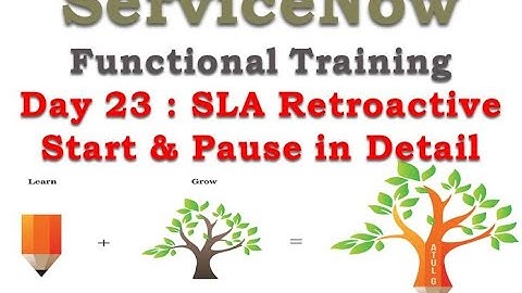 Batch2 :: Day 23 || Retroactive Start & Pause || ServiceNow Functional Training || Quebec