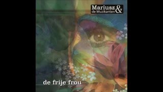 Video thumbnail of "Mariusz & de Muzikanten - De Frije Frou"