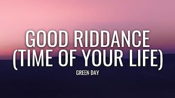 Green Day - Good Riddance (Time Of Your Life) (Lyrics)