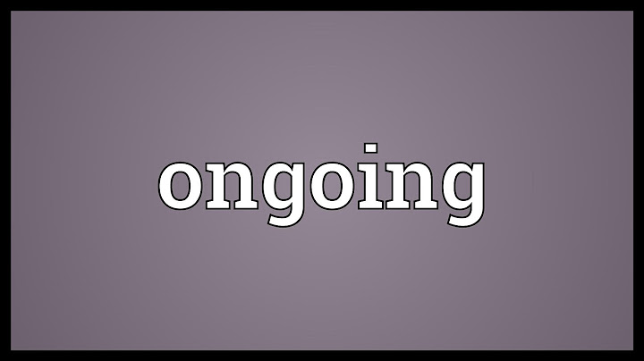 Ongoing Meaning