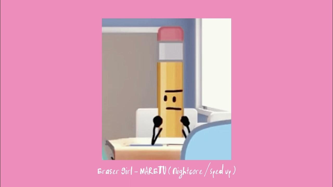 Eraser Girl MARETU ( Nightcore / Sped up ) YouTube