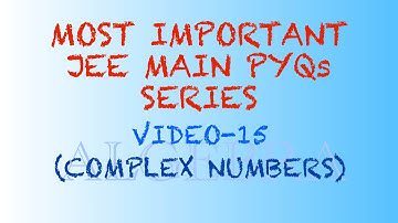 MOST IMPORTANT JEE MAIN PYQs SERIES | VIDEO-15 |COMPLEX NUMBERS | JEE