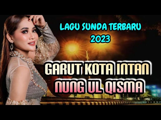 Garut Kota Intan - Cover ( Nung Ul Qisma ) Lagu Sunda Viral 2023 class=