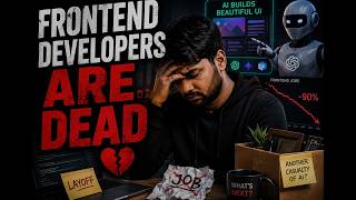Frontend Developers are dead 💔