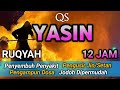 Gambar cover YASIN 12 JAM | RUQYAH SEGALA MACAM PENYAKIT | Beautiful Quran Recitation
