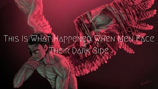 This Is What Happened When Men Face Their Dark Side