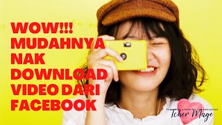 WOW!!! Mudahnya Download Video dari Facebook