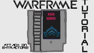 Warframe Tutorial: Attack on Extractors