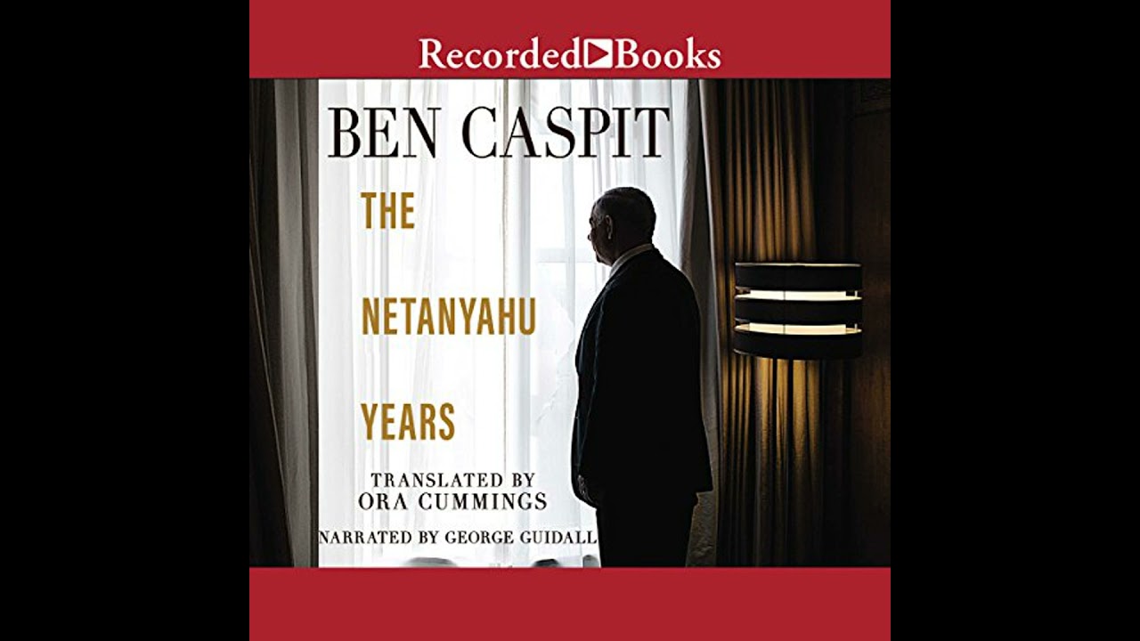 Netanyahu Years Audiobook by Ben Caspit
