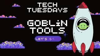 Goblin Tools The Consultant, The Compiler, The Estimator, The Chef