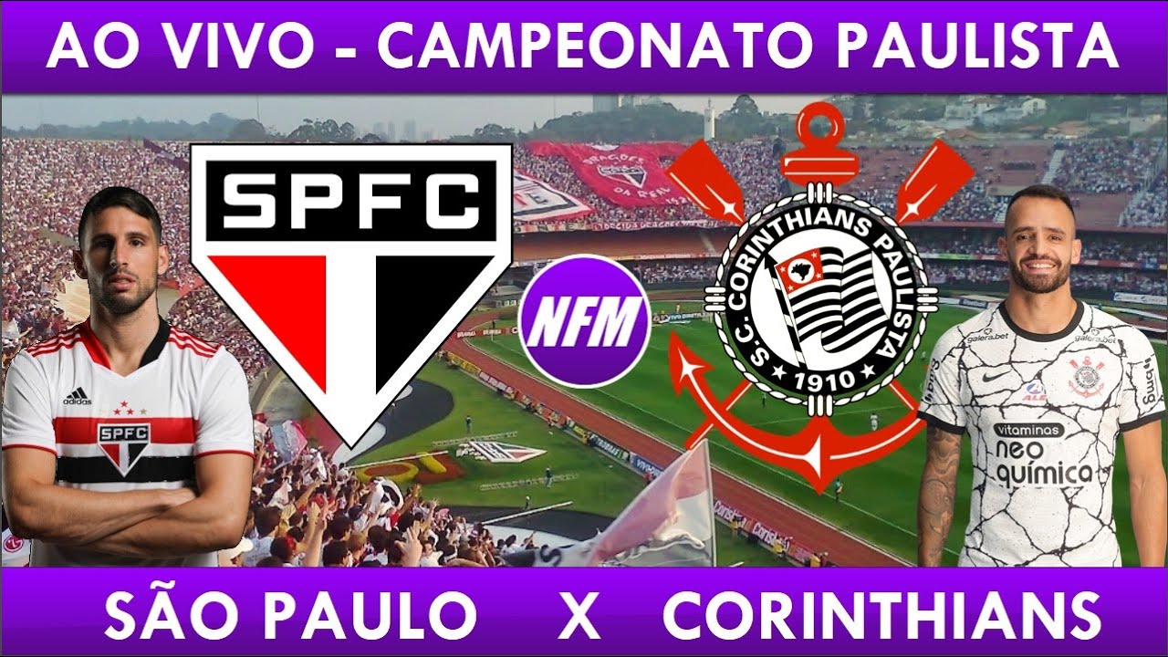 SÃO PAULO X CORINTHIANS, 10ª RODADA DO PAULISTÃO - CAMPEONATO PAULISTA 2022  - 05/03/22