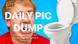 DAILY PIC DUMP 💩 PART 23 | 50 FUNNY PHOTOS FROM THE INTERNET 😂 | OFFICIALGUTSYT