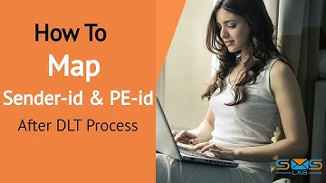 How to Map Sender-ID Id & PE-ID | SMSLAB | DLT Process