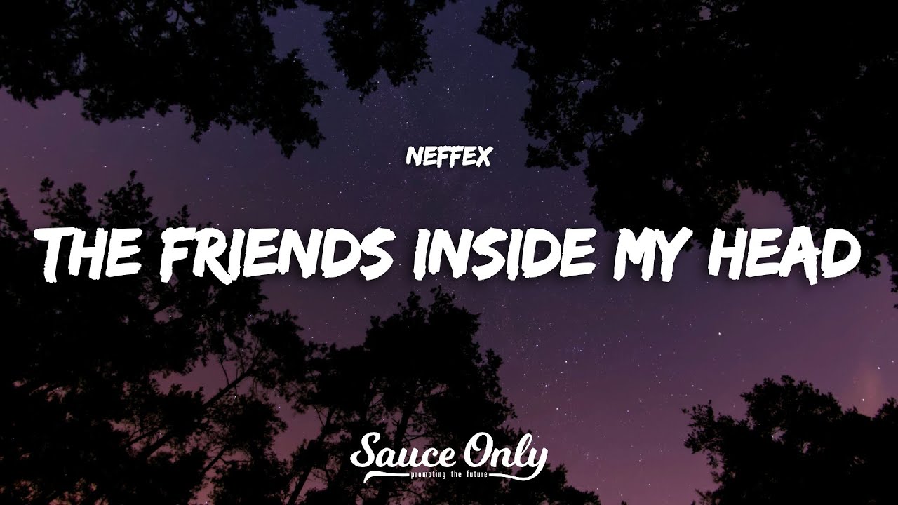 NEFFEX - The Friends Inside My Head (Demo) (Lyrics) - YouTube