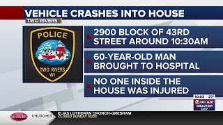 Driver injured after crashing into house in Two Rivers