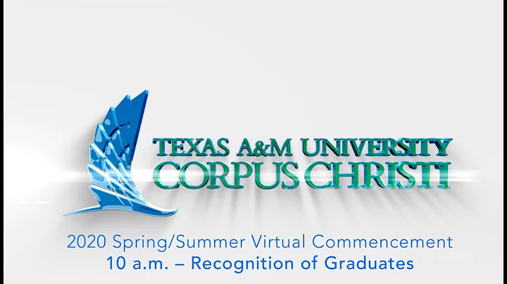 2020 Spring/Summer Virtual Commencement 10 a.m. - Recognition of Graduates