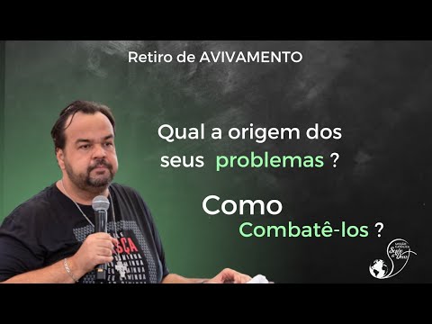 QUAL A ORIGEM DOS SEUS PROBLEMAS ? COMO COMBATÊ-LOS ?  RUAH 2022 RETIRO DE AVIVAMENTO. MOISÉS ROCHA
