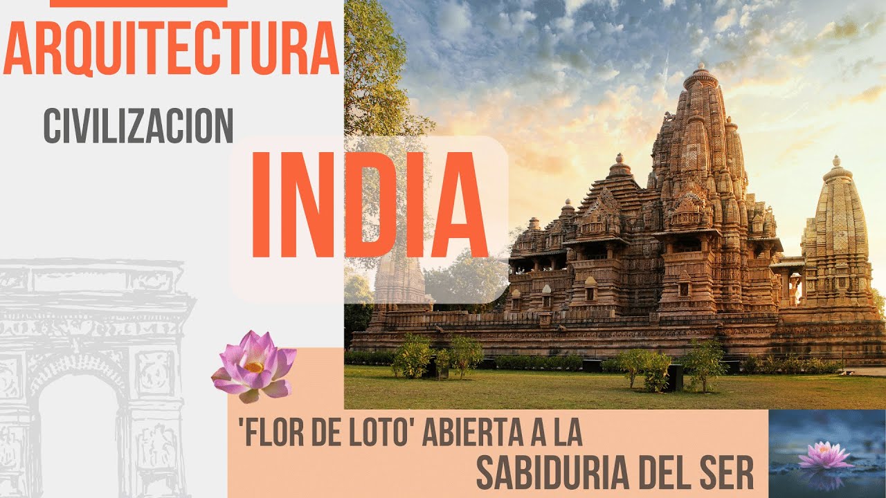 La INDIA: Flor de Loto abierta a la Sabiduría del Ser / Historia y Arquitectura