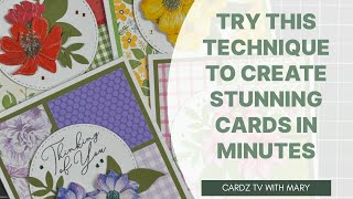 TRY THIS TECHNIQUE TO CREATE STUNNING CARDS IN MINUTES
