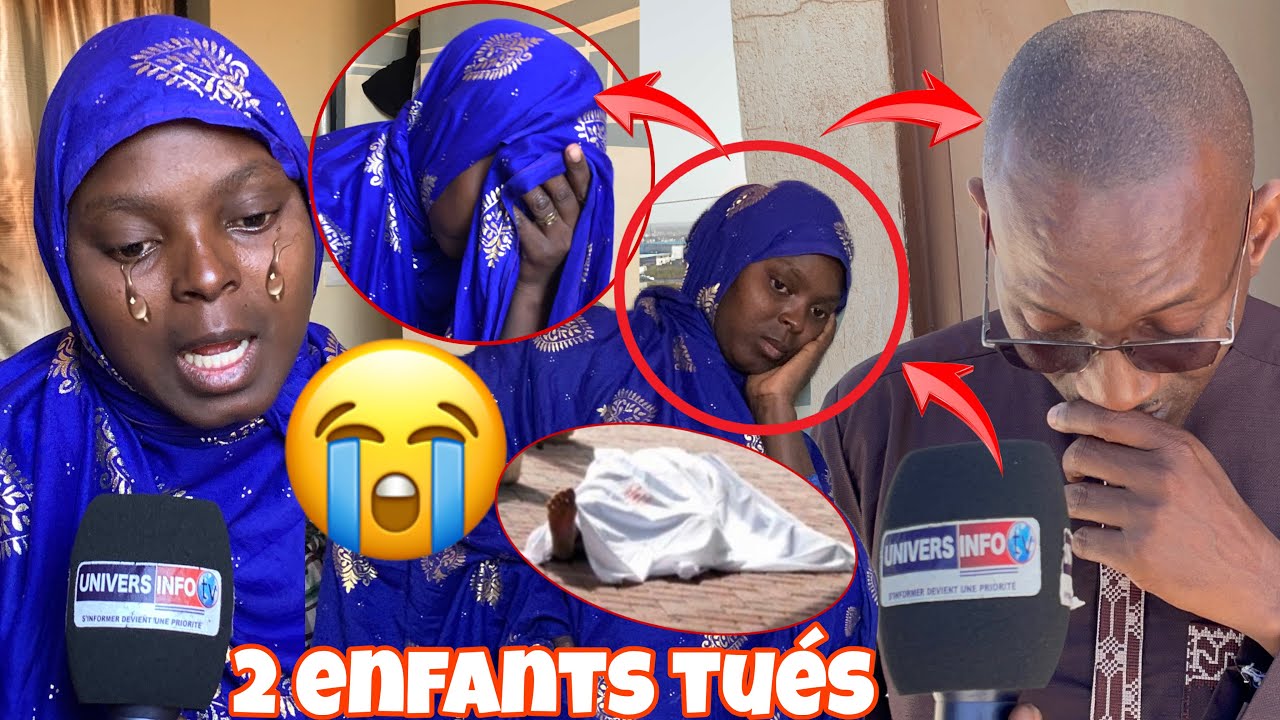 🛑Kawtéf😱2 enfants tu€s😭’’Ray na sama dome ba paré…’’Parents des deux enfants am nagn loulén méti… 