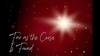 Far as the Curse is Found "I Rejoice Greatly at the Bridegroom's Voice" December 22nd, 2024
