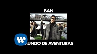 BAN - Mundo de Aventuras [ Official Music Video]