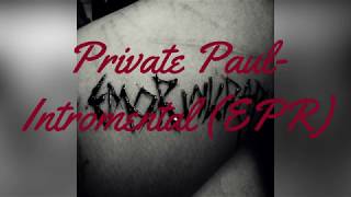 Private Paul- Intromental (EPR) (Lyrics)