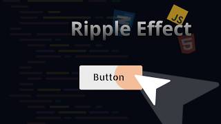 Create an Amazing Button Ripple Effect with Pure CSS & JavaScript
