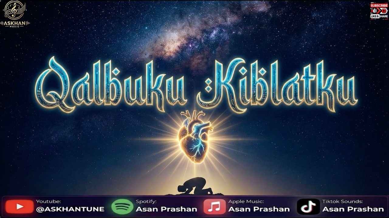 Askhan Qalbuku Kiblatku - ASKHAN TUNE - Official Lyric Video | Ketika Dunia ...