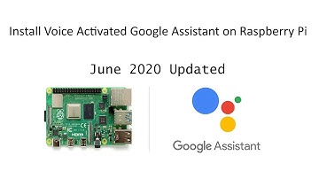 June 2020 Updated Install Voice Activated Google Assistant on Raspberry Pi | DIY Google Home