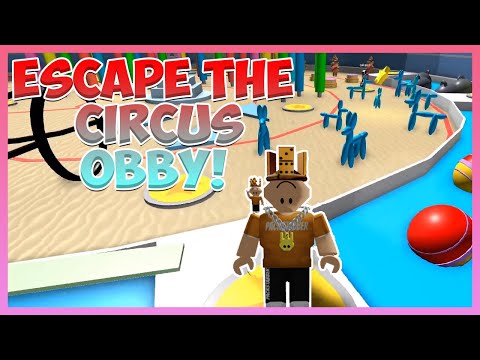 Escaping The Circus Obby Youtube - escape the circus obby roblox youtube