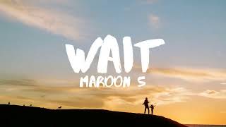 Maroon 5 - Wait  (1 HOUR) WITH LYRICS