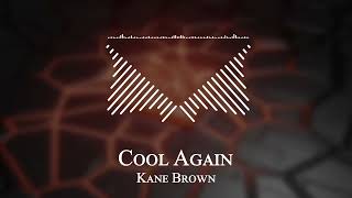Kane Brown - Cool Again