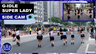 [KPOP IN PUBLIC - SIDE CAM] G-IDLE ((여자)아이들) 'Super Lady’ W/ DANCERS Dance Cover by STANDOUT