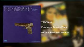 Title Track - The Great Gambler ; [Annette Pinto - part]