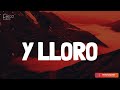 Junior H - Y LLORO (Lyrics/Letra)