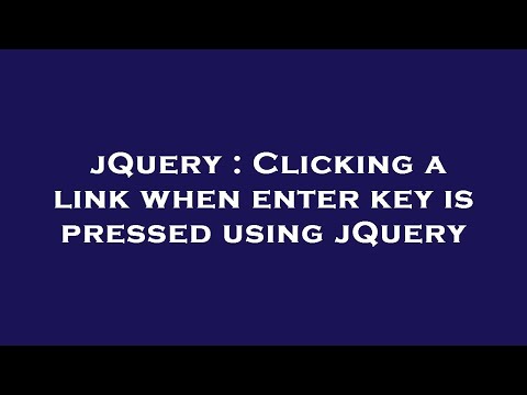 jQuery : Clicking a link when enter key is pressed using jQuery