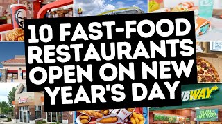 10 Fast-Food Restaurants Open on New Year's Day 2023